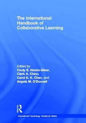 The International Handbook of Collaborative Learning by Hmelo-Silver, Cindy