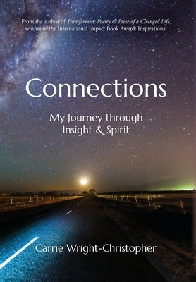 Connections: My Journey Through Insight & Spirit by Wright-Christopher, Carrie