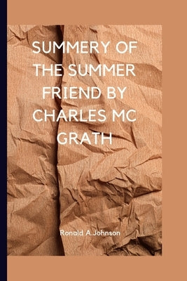 Summery of the summer friend: A memoir by A. Johnson, Ronald