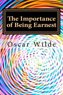 The Importance of Being Earnest by Wilde, Oscar