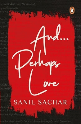 And...Perhaps Love by Sachar, Sanil
