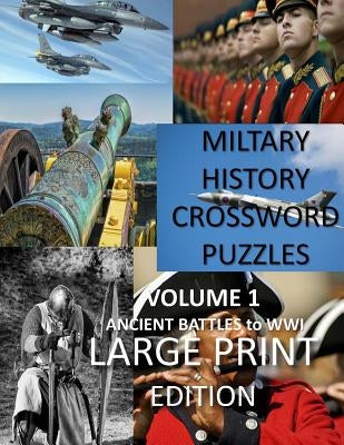 Military Crosswords Large Print Edition: Large Print Crossword for Seniors History Lovers Hard Crossword Lovers by Activities, Creative