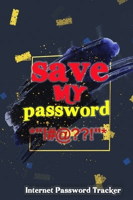 save My Password: Internet Password Tracker: 120page 6*9 by Art, Zedblanco