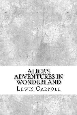 Alice's Adventures in Wonderland by Carroll, Lewis