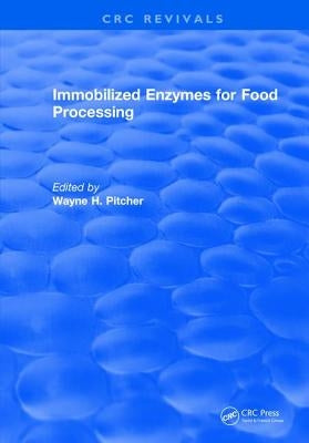 Immobilized Enzymes for Food Processing by Pitcher, Wayne H.