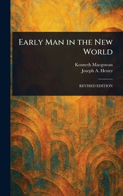 Early Man in the New World by Macgowan, Kenneth