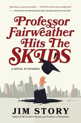 Professor Fairweather Hits the Skids by Story, Jim