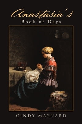 Anastasia's Book of Days by Maynard, Cindy
