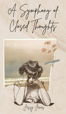 A Symphony of Closed Thoughts by Jänes, Jessy