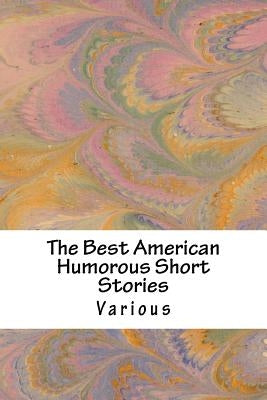 The Best American Humorous Short Stories by Stillwell Edwards, Harry