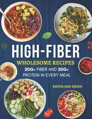 High-Fiber Wholesome Recipes: 20g+ Fiber and 20g+ Protein in Every Meal by Books, Krkr