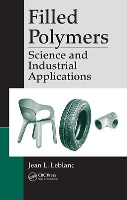 Filled Polymers: Science and Industrial Applications by LeBlanc, Jean L.