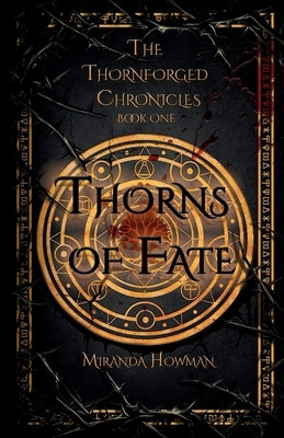 Thorns of Fate: The Thornforged Chronicles by Howman, Miranda