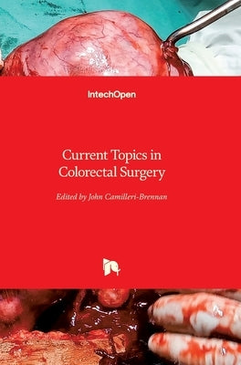 Current Topics in Colorectal Surgery by Camilleri-Brennan, John