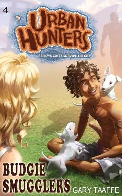 Budgie Smugglers: Billy's Gotta Survive the City by Taaffe, Gary