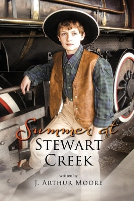 Summer at Stewart Creek by Moore, J. Arthur