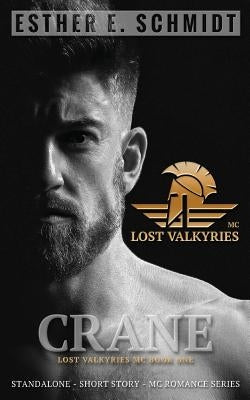 Crane: Lost Valkyries MC by Schmidt, Esther E.