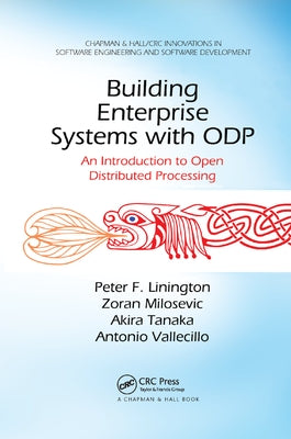 Building Enterprise Systems with Odp: An Introduction to Open Distributed Processing by Linington, Peter F.