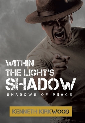 Within the Light's Shadow: Shadows of Peace by Kirkwood, Kenneth