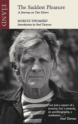 The Saddest Pleasure: A Journey on Two Rivers by Thomsen, Moritz