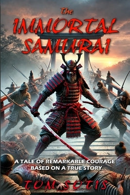 The Immortal Samurai by Sotis, Tom
