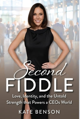 Second Fiddle by Benson, Kate