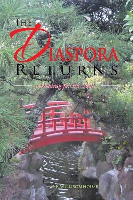 The Diaspora Returns: A Healing for the Soul by Willisomhouse, O. F.