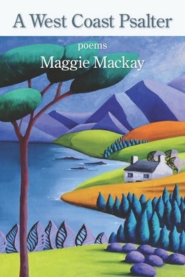 A West Coast Psalter by MacKay, Maggie