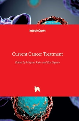 Current Cancer Treatment by Rajer, Mirjana