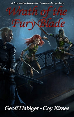 Wrath of the Fury Blade: Volume 1 by Habiger, Geoff