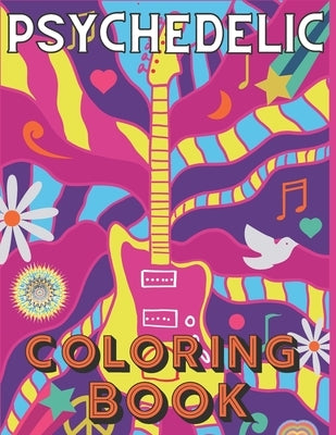 Psychedelic Coloring Book: A Trippy Visions for Stoners Stress Relieving Images for Adults by Butterfly, Emil