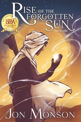 Rise of the Forgotten Sun by Monson, Jon
