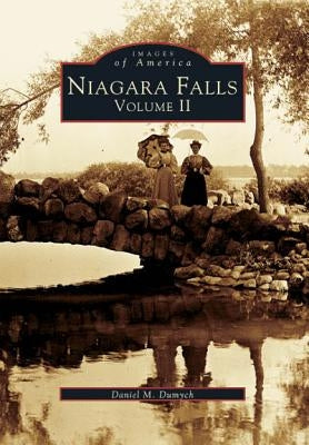 Niagara Falls, Volume 2 by Dumych, Daniel M.
