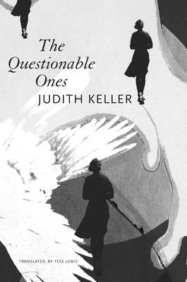 The Questionable Ones by Keller, Judith