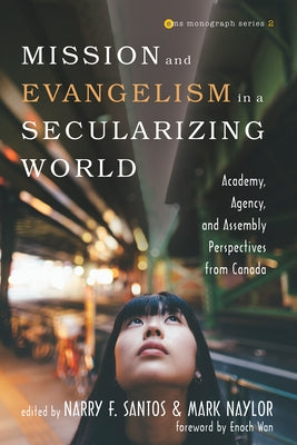 Mission and Evangelism in a Secularizing World by Santos, Narry F.