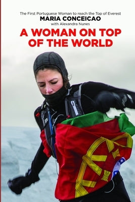 A Woman on Top of The World by Nunes, Alexandra