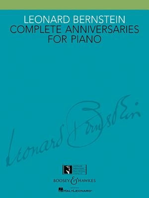 Leonard Bernstein: Complete Anniversaries for Piano by Bernstein, Leonard