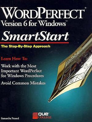 WordPerfect Version 6 for Windows Smartstart: The Step-By-Step Approach by Penrod, Samantha