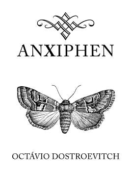 Anxiphen by Dostroevitch, Octávio