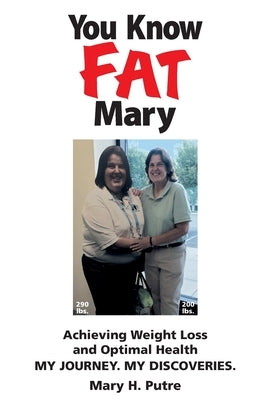 You Know FAT Mary by Putre, Mary H.