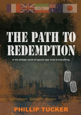 The Path To Redemption by Tucker, Phillip J.