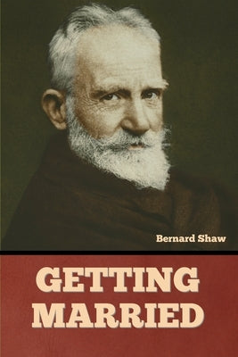 Getting Married by Shaw, Bernard