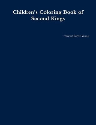 Children's Coloring Book of Second Kings by Young, Yvonne