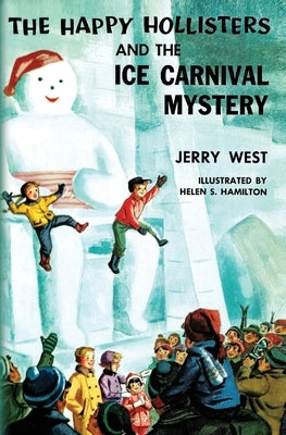 The Happy Hollisters and the Ice Carnival Mystery by West, Jerry