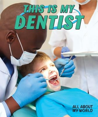 This Is My Dentist by Bellamy, Adam