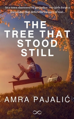 The Tree That Stood Still by Pajalic, Amra