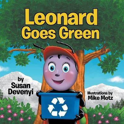 Leonard Goes Green by Devenyi, Susan