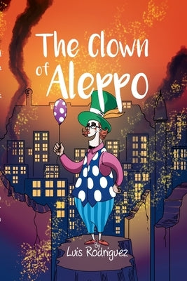 The Clown of Aleppo by Rodriguez, Luis