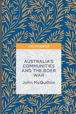 Australia's Communities and the Boer War by McQuilton, John