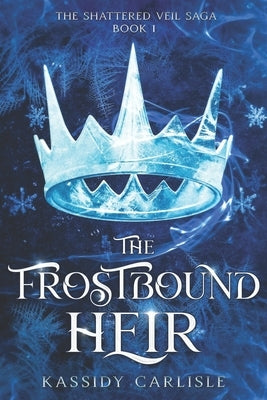 The Frostbound Heir by Carlisle, Kassidy
